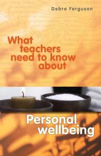Book Cover for What Teachers Need to Know About Personal Wellbeing by ACER Press