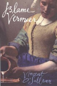 Book Cover for Blame Vermeer by Vincent OSullivan