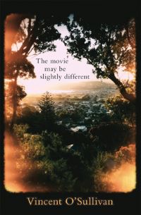 Book Cover for The Movie May Be Slightly Different by Vincent OSullivan