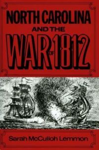 Book Cover for North Carolina and the War of 1812 by Sarah McCulloh Lemmon
