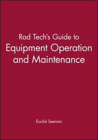 Book Cover for Rad Tech's Guide to Equipment Operation and Maintenance by Euclid Seeram