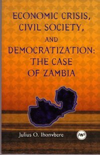 Book Cover for Economic Crisis, Civil Society, and Democratisation by Julius O Ihonvbere