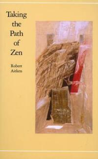 Book Cover for Taking the Path of Zen by Robert Aitken