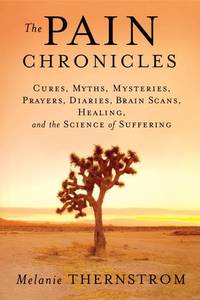 Book Cover for The Pain Chronicles by Melanie Thernstrom