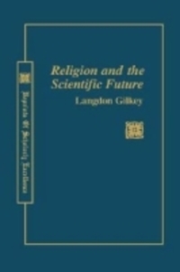 Book Cover for Religion and the Scientific Future by Langdon Gilkey