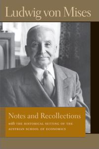 Book Cover for Notes and Recollections by Ludwig Von Mises, Bettina Bien Greaves, Ludwig Von Mises