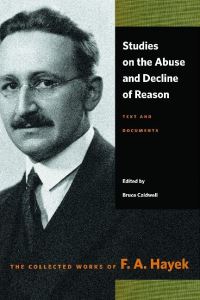 Book Cover for Studies on the Abuse and Decline of Reason by Friedrich A. von Hayek
