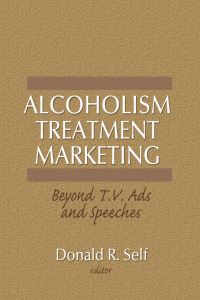 Book Cover for Alcoholism Treatment Marketing by Donald R Self