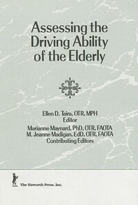 Book Cover for Assessing the Driving Ability of the Elderly by Ellen D Taira, Marianne Maynard, M Jeanne Madigan