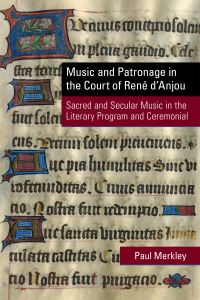 Book Cover for Music and Patronage in the Court of René d'Anjou by Paul Charles Merkley
