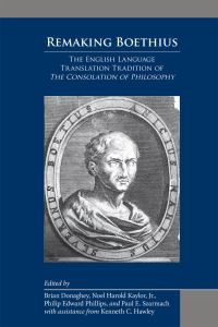 Book Cover for Remaking Boethius by Brian Donaghey, Jr Noel Harold Kaylor, Philip Edward Phillips, Paul E Szarmach