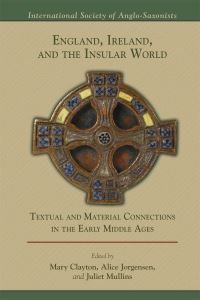 Book Cover for England, Ireland, and the Insular World by Mary Clayton, Alice Jorgensen, Juliet Mullins