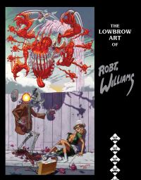Book Cover for The Lowbrow Art of Robert Williams by Robert Williams