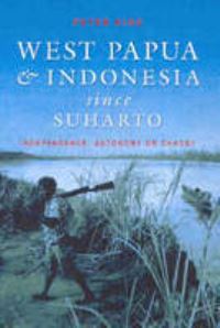 Book Cover for West Papua & Indonesia Since Suharto by Peter King