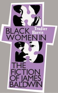 Book Cover for Black Women Fiction James Baldwin by Trudier Harris