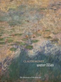 Book Cover for Claude Monet by Ann Temkin, Claude Monet, Nora Lawrence, NY Museum of Modern Art New York