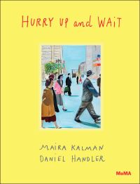 Book Cover for Hurry Up and Wait by Daniel Handler, NY Museum of Modern Art New York