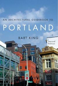 Book Cover for An Architectural Guidebook to Portland by Bart King