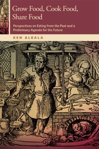 Book Cover for Grow Food, Cook Food, Share Food by Ken Albala