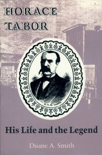Book Cover for Horace Tabor by Duane A Smith