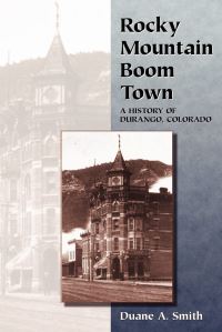 Book Cover for Rocky Mountain Boom Town by Duane A Smith