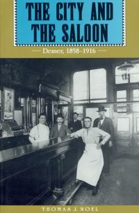 Book Cover for The City and the Saloon by Thomas J Noel