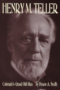 Book Cover for Henry M. Teller by Duane A Smith