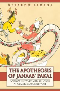 Book Cover for The Apotheosis of Janaab' Pakal by Gerardo Aldana y Villalobos