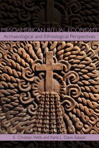 Book Cover for Mesoamerican Ritual Economy by E Christian Wells, Karla L DavisSalazar