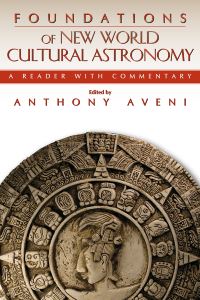 Book Cover for Foundations of New World Cultural Astronomy by Anthony F Aveni