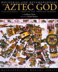 Book Cover for Mockeries and Metamorphoses of an Aztec God by Guilhem Olivier