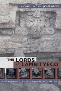 Book Cover for The Lords of Lambityeco by Michael Lind, Javier Urcid