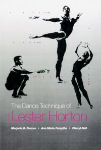 Book Cover for The Dance Technique of Lester Horton by Marjorie B Perces, Ana Marie Forsythe, Cheryl Bell