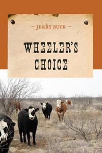 Book Cover for Wheeler's Choice by Jerry Buck, Bob Silverman, Larry Dingman Western Fiction Collection Library of Congress