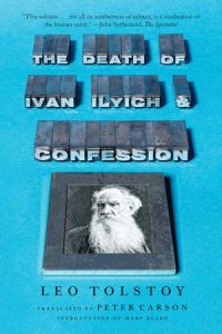 Book Cover for The Death of Ivan Ilyich and Confession by Leo Tolstoy, Leo Tolstoy