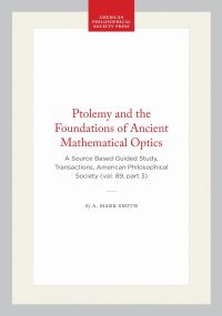 Book Cover for Ptolemy and the Foundations of Ancient Mathematical Optics by A Mark Smith