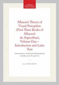 Book Cover for Alhacen's Theory of Visual Perception (First Three Books of Alhacen's De Aspectibus), Volume One--Introduction and Latin Text by A Mark Smith