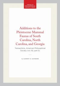 Book Cover for Additions to the Pleistocene Mammal Faunas of South Carolina, North Carolina, and Georgia by Albert E Sanders
