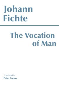 Book Cover for The Vocation of Man by Johann Gottlieb Fichte