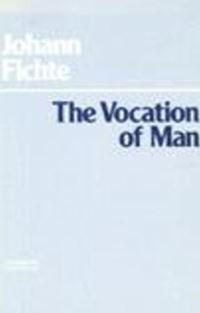 Book Cover for The Vocation of Man by Johann Gottlieb Fichte, Peter Preuss