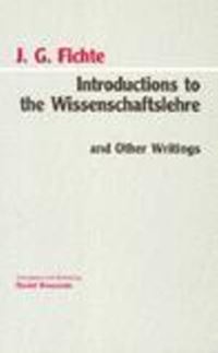 Book Cover for Introductions to the Wissenschaftslehre and Other Writings (1797-1800) by Johann Gottlieb Fichte