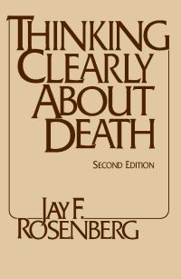 Book Cover for Thinking Clearly About Death by Jay F Rosenberg