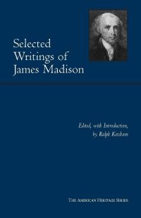 Book Cover for Selected Writings of James Madison by James Madison, Ralph Louis Ketcham