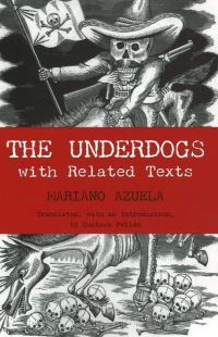 Book Cover for The Underdogs by Mariano Azuela, Gustavo Pellón