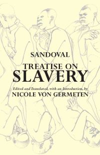 Book Cover for Treatise on Slavery by Alonso de Sandoval, Nicole von Germeten