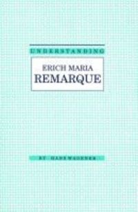 Book Cover for Understanding Erich Maria Remarque by Hans Wagener