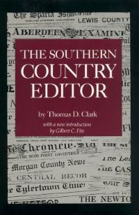 Book Cover for The Southern Country Editor by Thomas Dionysius Clark