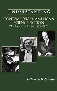 Book Cover for Understanding Contemporary American Science Fiction by Thomas D Clareson
