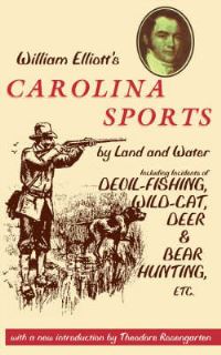 Book Cover for William Elliott's Carolina Sports by Land and Water by William Elliott