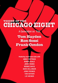 Book Cover for Voices of the Chicago Eight by Ron Sossi, Tom Hayden, Frank Condon